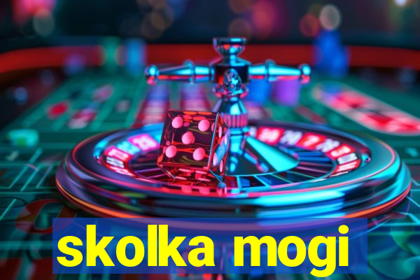 skolka mogi